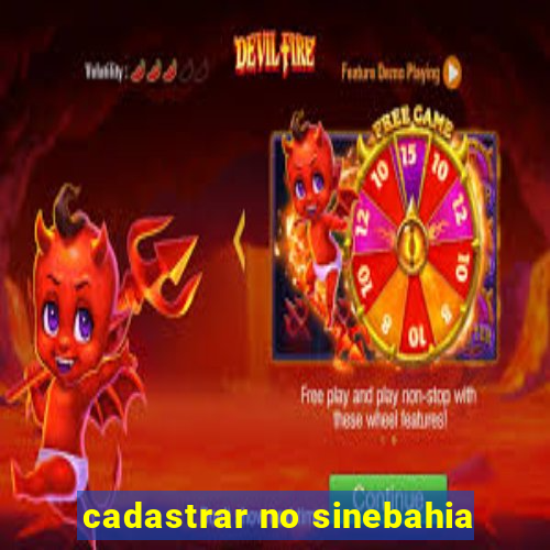 cadastrar no sinebahia